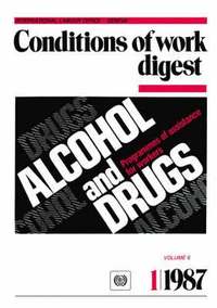 bokomslag Alcohol and drugs. Programmes of assistance for workers (Conditions of work digest 1/87)