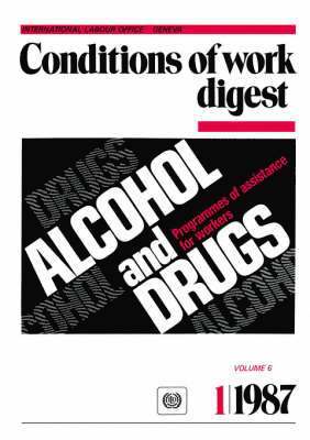 Ilo - Alcohol and drugs. Programmes of assistance for workers (Conditions of work digest 1/87), Häftad