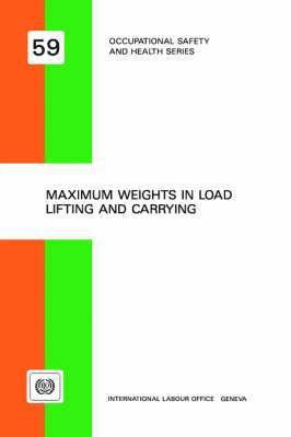 Ilo, ILO, - Maximum weights in load lifting and carrying (Occupational safety and health series no. 59), Häftad