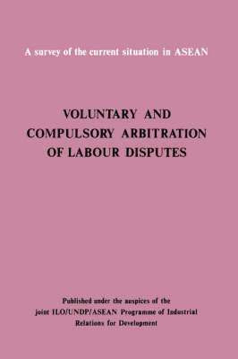 bokomslag Voluntary and compulsory arbitration of labour disputes Asean