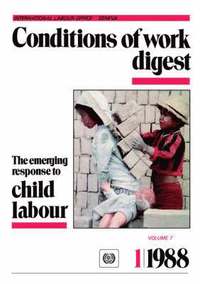 bokomslag The emerging response to child labour (Conditions of work digest 1/88)