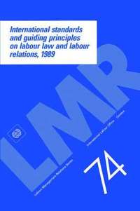 bokomslag International Standards and Guiding Principles on Labour Law and Labour Relations, 1989