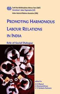 bokomslag Promoting Harmonious Labour Relations in India. The Role of Social Dialogue
