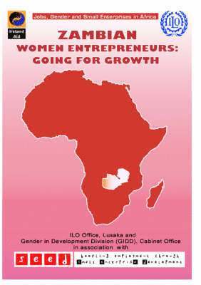 International Labour Office - Zambian Women Entrepreneurs: Going for Growth, Häftad