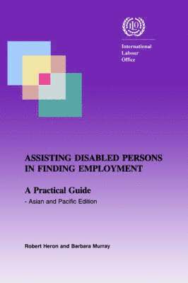 Assisting Disabled Persons in Finding Employment. A Practical Guide - Asian and Pacific Edition 1