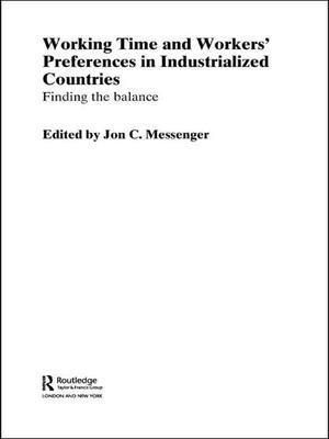 International Labour Office, Jon C. Messenger - Working Time and Workers' Preferences in Industrialized Countries, Häftad