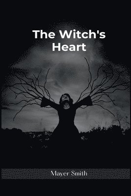 bokomslag The witchs heart