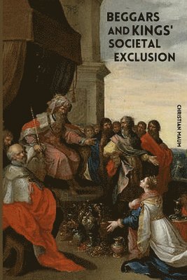 Beggars and Kings' societal exclusion 1