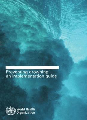 World Health Organization - Preventing drowning, Häftad. Tillgänglighet: Lägg i varukorg