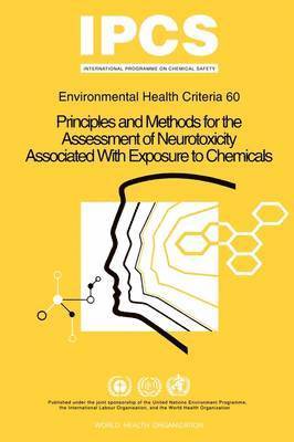 World Health Organization, International Labour Organisation, United Nations Environment Programme - Principles and methods for the assessment of neurotoxicity associated with exposure to chemicals, Häftad