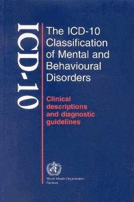 The ICD-10 Classification of Mental and Behavioural Disorders: Clinical Description and Diagnostic Guidelines 1
