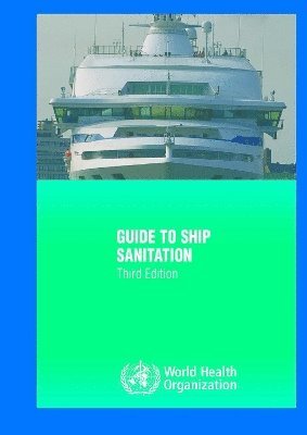 World Health Organization - Guide to ship sanitation, Häftad