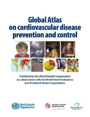 World Health Organization(WHO), Shanthi Mendis, P. Puska, B. Norrving - Global Atlas on Cardiovascular Disease Prevention and Control, Häftad