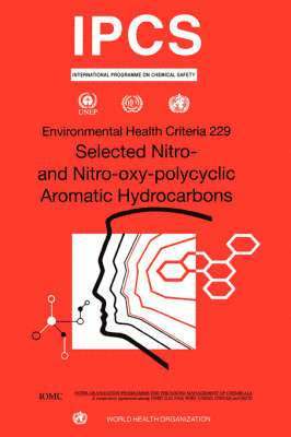 Ilo, ILO, Unep - Nitro and Nitro-Oxy-Polycyclic: Environmental Health Criteria Series No. 229, Häftad