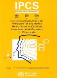 bokomslag Principles for Evaluating Health Risks in Children Associated with Exposure to Chemicals