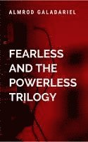 bokomslag Fearless and The Powerless Trilogy