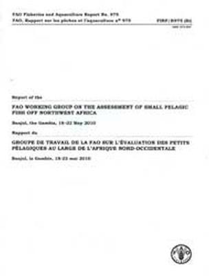 Food and Agriculture Organization - Report of the FAO Working Group on the Assessment of Small Pelagic Fish off Northwest Africa, Häftad