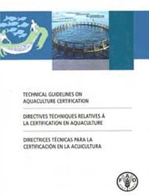 Food and Agriculture Organization - Technical guidelines on aquaculture certification, Häftad