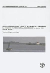 Fisheries and Aquaculture Management Division - Case Study of the Technical, Socio-Economic and Environmental Conditions of Small-Scale Fisheries in the Estuary of Patos Lagoon, Brazil, Häftad