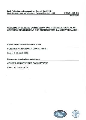 Food and Agriculture Organization, Food and Agriculture Organization (Fao) - Report of the fifteenth session of the Scientific Advisory Committee, Häftad