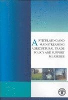 bokomslag Articulating and Mainstreaming Agricultural Trade Policy and Support Measures