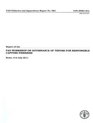 Food and Agriculture Organization: Regional Commission for Fisheries, Food and Agriculture Organization of the - Report of the FAO Workshop on Governance of Tenure for Responsible Capture Fisheries, Häftad