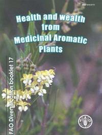 bokomslag Health and wealth from medicinal aromatic plants