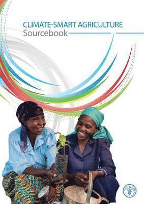 Food and Agriculture Organization (Fao) - Climate Smart Agriculture Sourcebook, Häftad