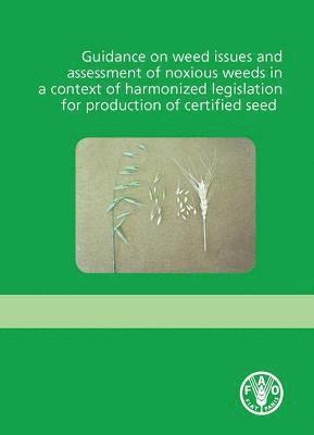 bokomslag Guidance on weed issues and assessment of noxious weeds in a context of harmonized legislation for production of certified seed