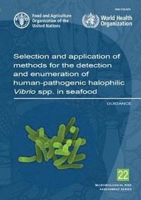 bokomslag Selection and application of methods for the detection and enumeration of human-pathogenic Halophilic Vibrio spp. in seafood