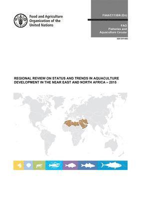 Regional review on status and trends in aquaculture development in the near east and north Africa - 2015 1