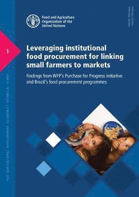 Leveraging institutional food procurement for linking small farmers to markets 1
