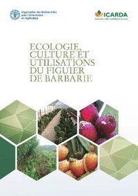 bokomslag Ecologie, culture et utilisations du figuier de barbarie