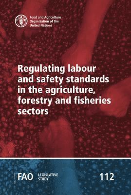 bokomslag Regulating labour and safety standards in the agriculture, forestry and fisheries sectors