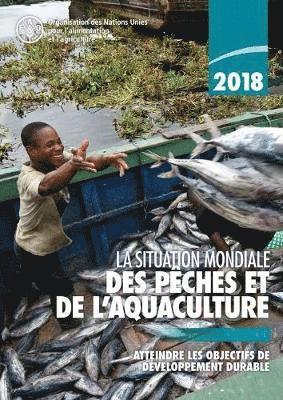 La Situation Mondiale des Pches et de l'aquaculture 2018 (SOFIA) 1