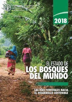 bokomslag El Estado de los Bosques del Mundo 2018 (SOFO)