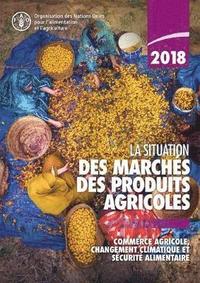 bokomslag La situation des marchs des produits agricoles 2018