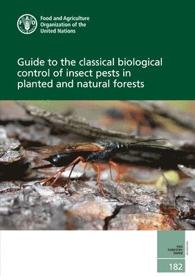 Guide to the classical biological control of insect pests in planted and natural forests