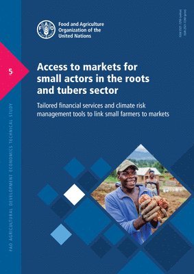 Food and Agriculture Organization, Food and Agriculture Organzation - Access to markets for small actors in the roots and tubers sector, Häftad