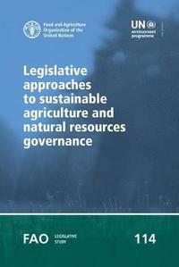 bokomslag Legislative approaches to sustainable agriculture and natural resources governance