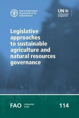 bokomslag Legislative approaches to sustainable agriculture and natural resources governance