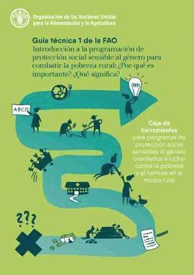 Introduccin a la programacin de proteccin social sensible al gnero para combatir la pobreza rural: Por qu es importante? Qu significa?  Gua tcnica 1 de la FAO 1