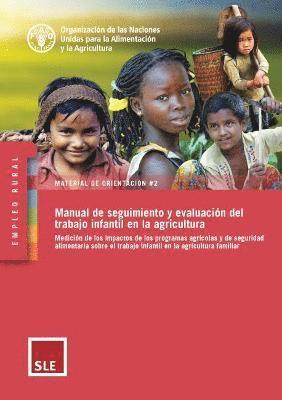 Manual de seguimiento y evaluacin del trabajo infantil en la agricultura 1