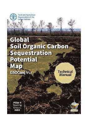 bokomslag Global soil organic carbon sequestration potential map (GSOCseq v1.1) - Technical manual