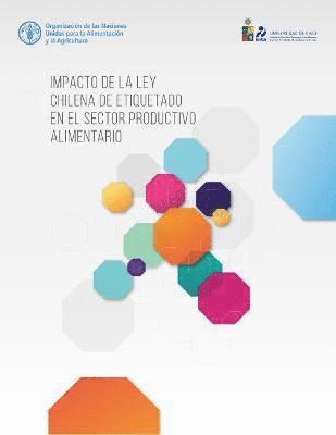 C. Corvalán, T. Correa, M. Reyes, G. Paraje - Impacto de la ley chilena de etiquetado en el sector productivo alimentario, Häftad