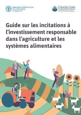 bokomslag Guide sur les incitations  l'investissement responsable dans l'agriculture et les systmes alimentaires