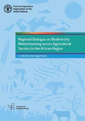 Regional dialogue on biodiversity mainstreaming across agricultural sectors in the African region 1