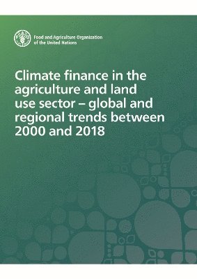 bokomslag Climate finance in the agriculture and land use sector - global and regional trends between 2000 and 2018