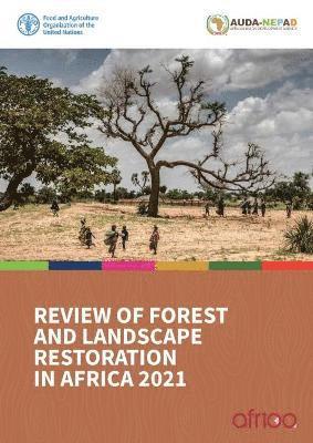 Stephanie Mansourian, Food and Agriculture Organization, Nora Berrahmoun - Review of forest and landscape restoration in Africa 2021, Häftad
