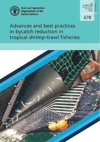 bokomslag Advances and best practices in bycatch reduction in tropical shrimp-trawl fisheries